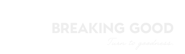 Breaking Good